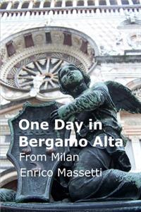One Day in Bergamo Alta