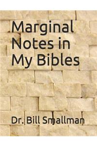 Marginal Notes in My Bibles