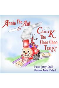 Annie The Ant and Chuck The Choo Choo Train