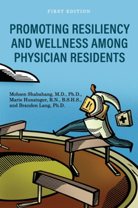 Promoting Resiliency and Wellness Among Physician Residents