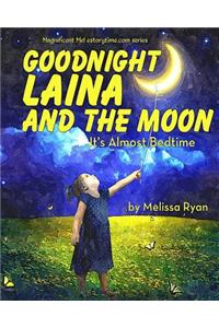 Goodnight Laina and the Moon, It's Almost Bedtime