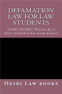 Defamation Law for Law Students: Look Inside!! Written by a Multi-Published Bar Exam Expert!