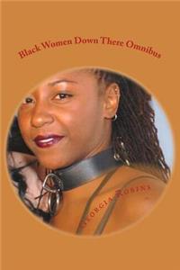 Black Women Down There Omnibus