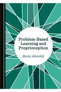 Problem-Based Learning and Proprioception