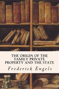 The Origin of the Family Private Property and the State