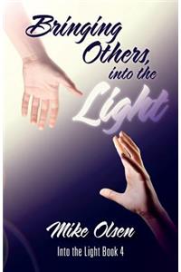 Bringing Others, into the Light
