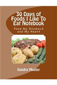 30 Days Of Foods I Like To Eat Notebook