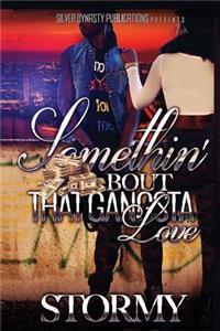 Somethin' Bout That Gangsta Love