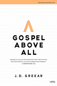 Gospel Above All - Bible Study Book