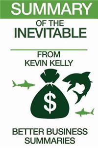 Summary of the Inevitable: From Kevin Kelly