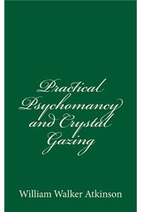 Practical Psychomancy and Crystal Gazing