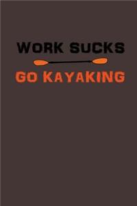 Work Sucks, GO Kayaking