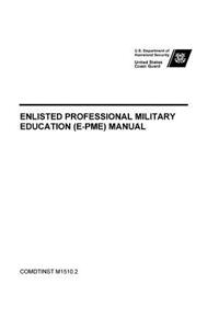 United States Coast Guard ENLISTED PROFESSIONAL MILITARY EDUCATION (E-PME) MANUAL COMDTINST M1510.2