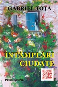 Intamplari Ciudate