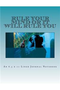 Rule Your Mind or It Will Rule You