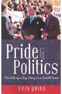 Pride and Politics: The Tale of a Big Story in a Small Town