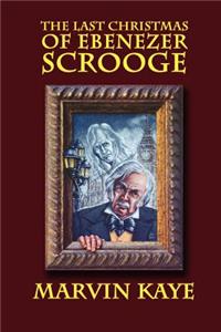 Last Christmas of Ebenezer Scrooge