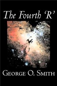 The Fourth 'R' by George O. Smith, Science Fiction, Adventure, Space Opera