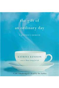 The Gift of an Ordinary Day