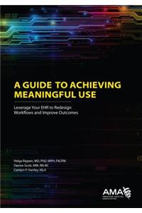 A Guide to Achieving Meaningful Use
