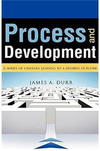Process and Development