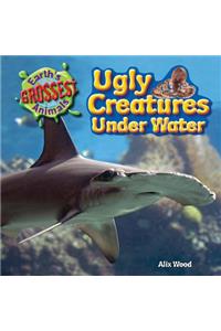 Ugly Creatures Under Water