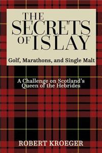 The Secrets of Islay - Golf, Marathons and Single Malt