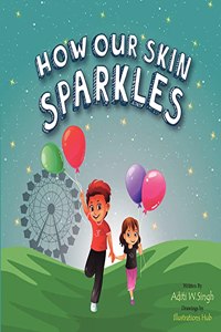 How Our Skin Sparkles: A Growth Mindset Children's Book for Global Citizens About Acceptance
