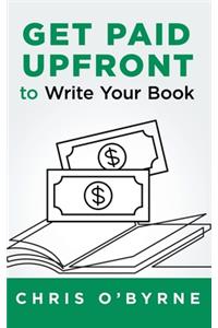 Get Paid Upfront to Write Your Book