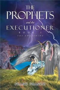 Prophets and the Executioner