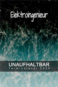 Elektroingenieur - UNAUFHALTBAR - Terminplaner 2020
