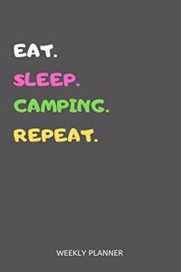 Eat Sleep Camping Repeat Weekly Planner