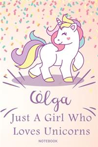 Olga Just A Girl Who Loves Unicorns, pink Notebook / Journal 6x9 Ruled Lined 120 Pages School Degree Student Graduation university