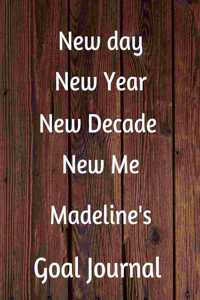 New day New Year New Decade New Me Madeline's Goal Journal