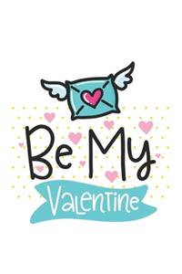 Be my valentine Notebook Blank Composition Book, valentines day journal, valentines Notebook Gift, Be my valentine Journal