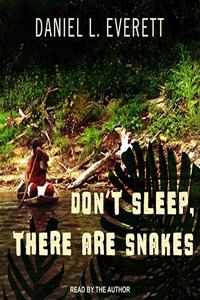 Don't Sleep, There Are Snakes Lib/E