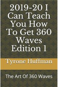 2019-20 I Can Teach you How To Get 360 Waves Edition 1