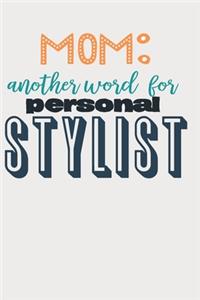 Mom Another Word For Personal Stylist