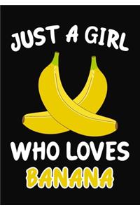Just Girl Who Loves Banana