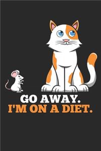 Go Away. I'm On A Diet.
