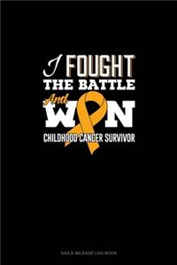 I Fought The Battle And Won - Childhood Cancer Survivor