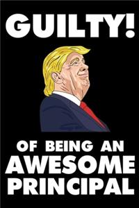 Guilty! Of Being An Awesome Principal