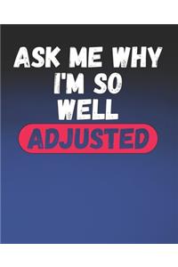 Ask Me Why I'm So Well Adjusted