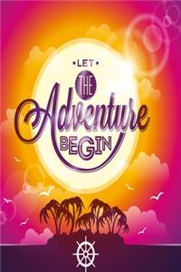 Let the adventure begin Notebook: Dot Grid 6x9 Dotted Bullet Journal and Notebook with summer design 120 Pages