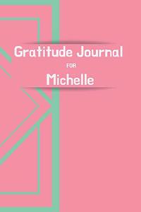 Gratitude Journal FOR MICHELLE