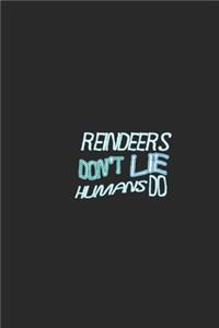 Reindeers don't lie humans do