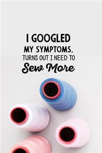 I googled my symptoms turns out i need to sew more
