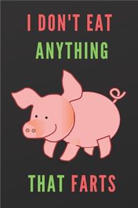 I Don't Eat Anything That Farts