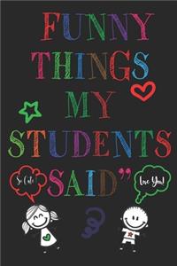 Funny Things My Student Said Journal