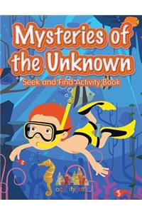 Mysteries of the Unknown